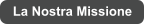 La Nostra Missione