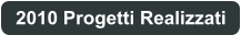 2010 Progetti Realizzati