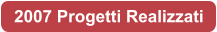 2007 Progetti Realizzati